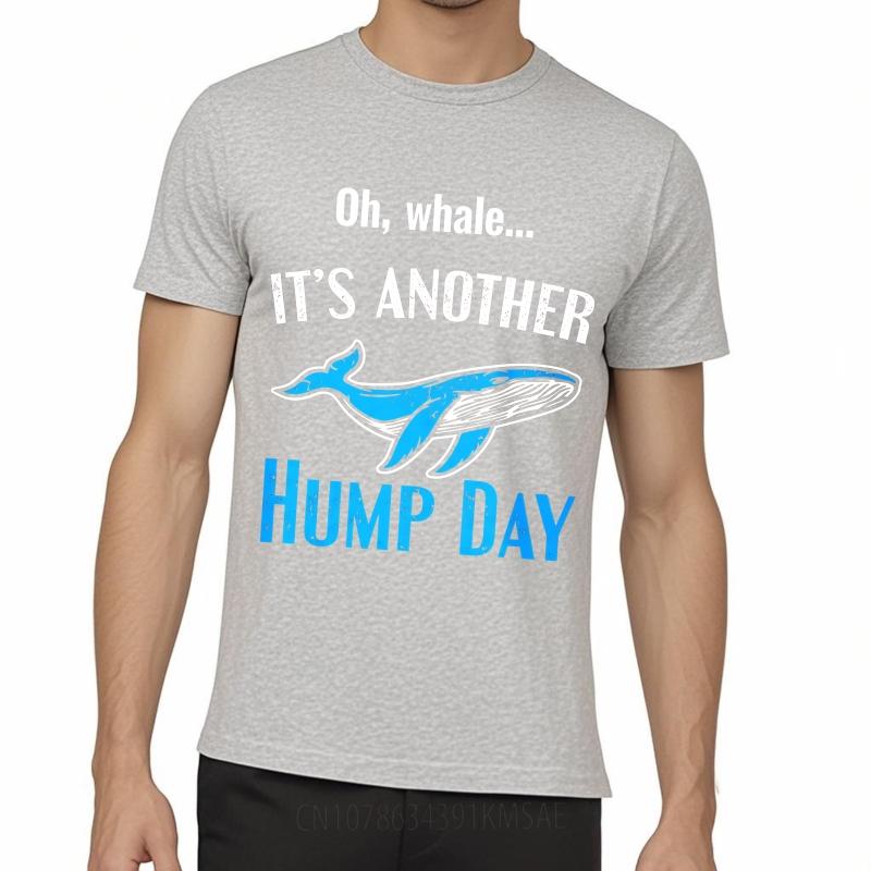 Unisex Summer For Men tshirt Oh Whale Its Another Hump Day Short Sleeve Solid Color Round Neck Top Tees Male Workout Tshirt