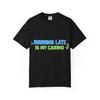 Running Late Is My Cardio T-shirt | Funny Fitness Quote Tee