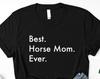 Horse Mom Shirt, Best Horse Mom Ever Shirt Womens Gifts - 3019