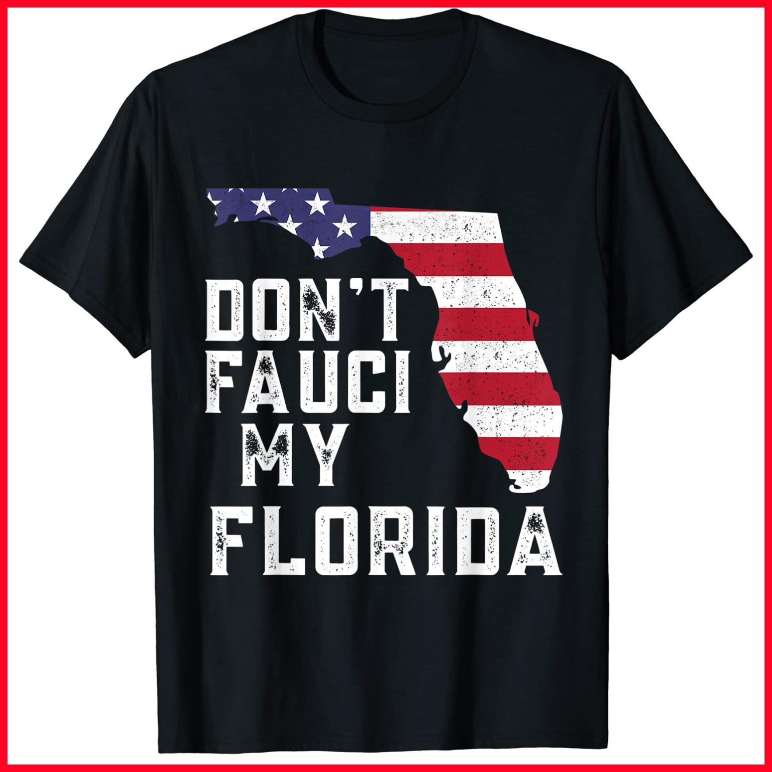 Don t Fauci My Florida Florida 2024 Map Vintage Black Cotton T-Shirt S-5XL S