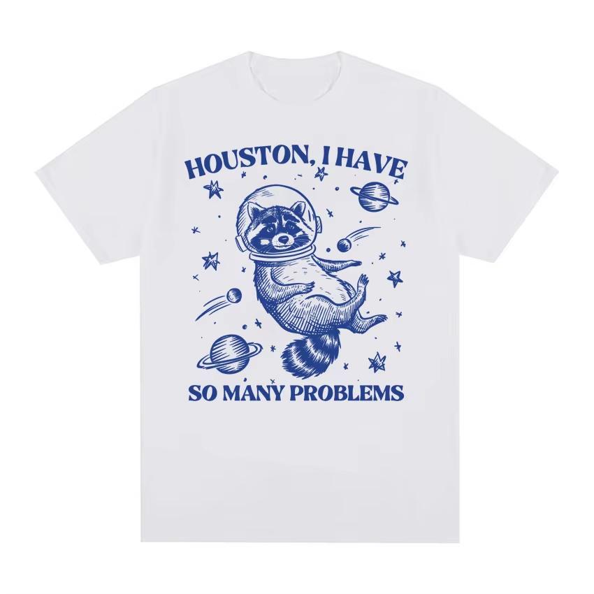 Retro 90s Raccoon In Space Funny T Shirt Houston I Have So Unisexy Problems Meme T Shirts Unisex Unisex Casual 100 Cotton Tshirt Tops
