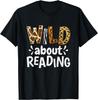 Wild About Reading _ Reading Books and Bookworm Library Day Gift Unisex T-Shirt