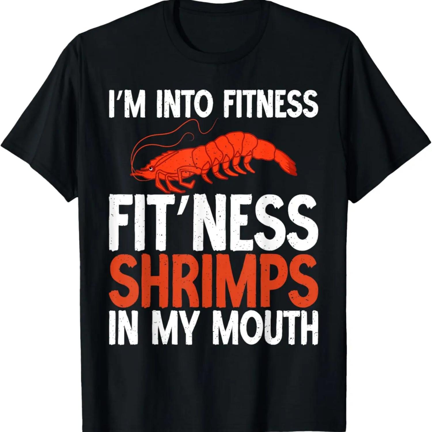 Im into Fitness Fit Ness Shrimps in my Mouth Shrimp Lover T-Shirt S