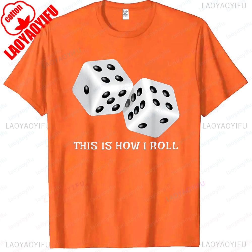 Funny Board Game Shirt This Is How I Roll Dice Games Gift Unisex TShirt Graphic Printed Tshirt Men Women Casual Cotton Tee Tops