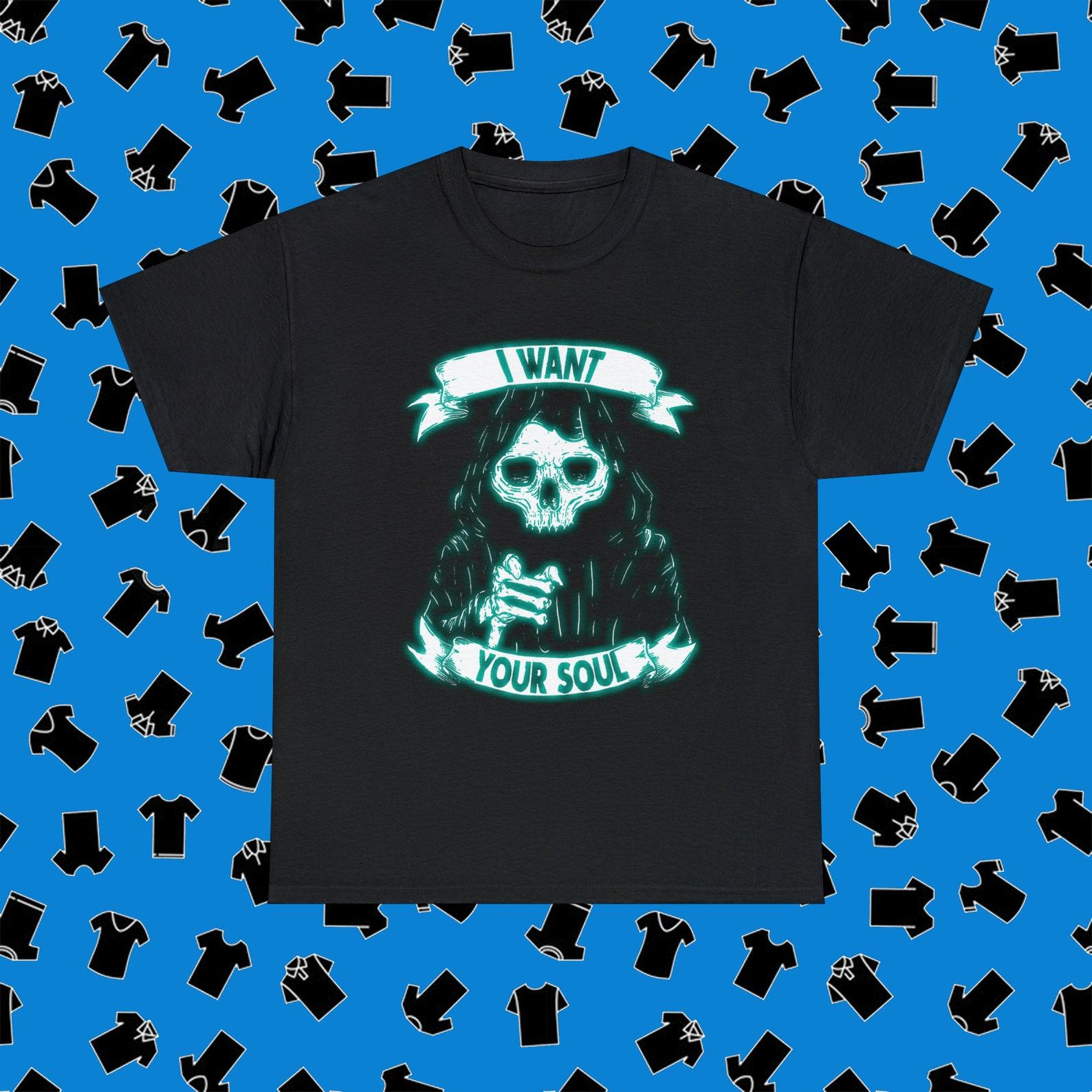 I want your Soul Tshirt 4XL