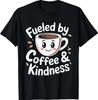 Funny Coffee Lover Fueled by Coffee And Kindness Unisex T-Shirt Unisex T-Shirt