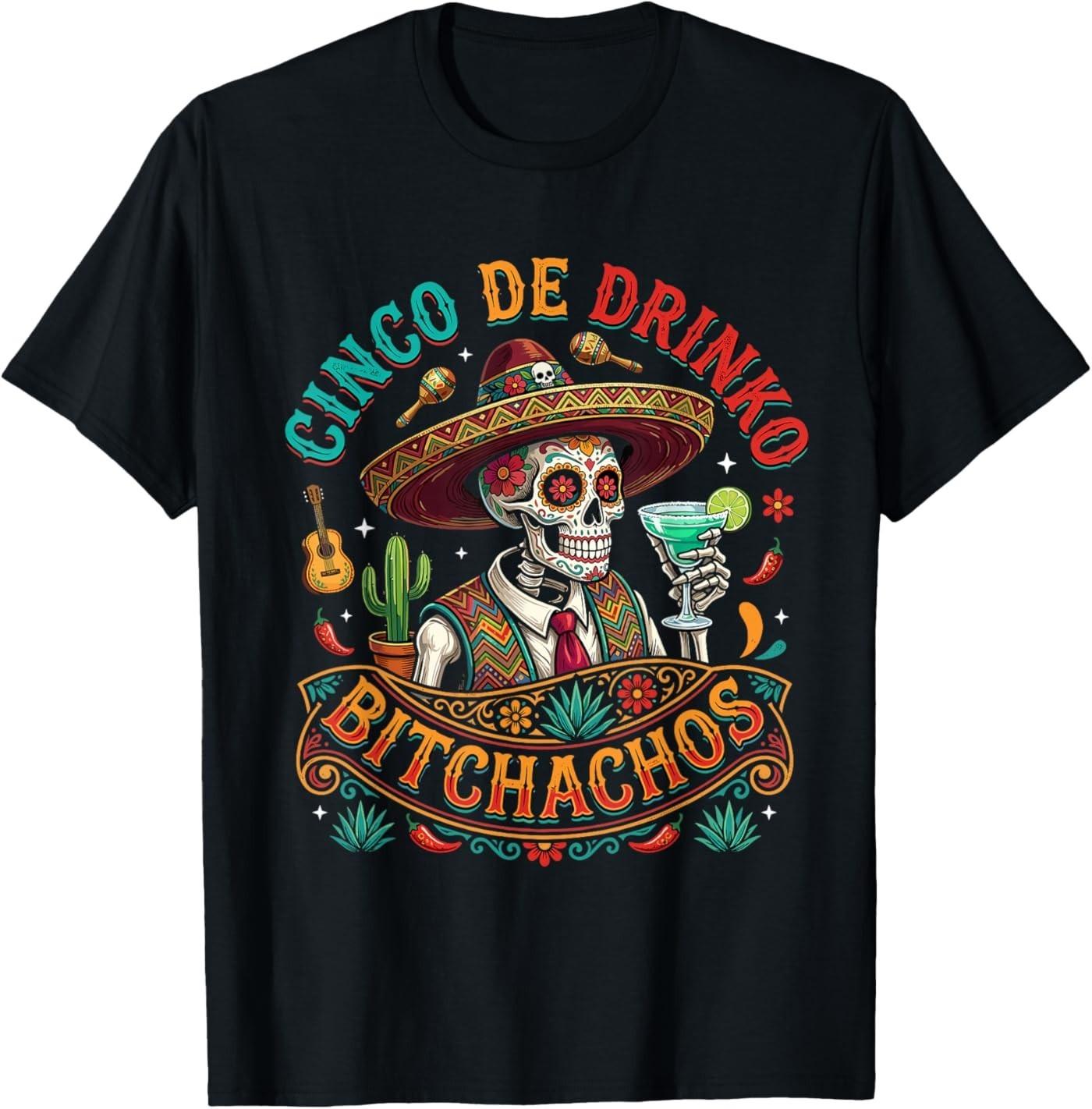 Cinco De Drinko Bitchachos Mexican Funny Cinco De Mayo Mens T-Shirt S