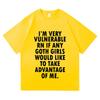 Divertente Sono Molto Vulnerabile Adesso Se Ci Sono Ragazze Goth Maglietta Uomo Donna Abbigliamento Moda Hip Hop Magliette Cotone Magliette Larghe