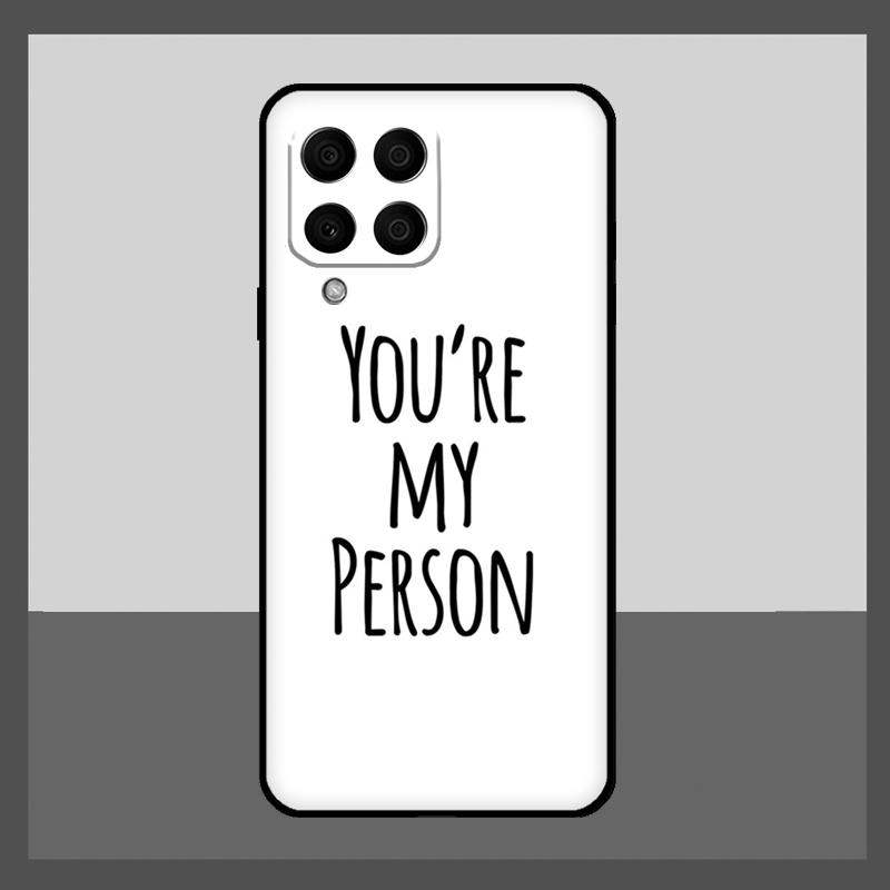 Greys Anatomy You Are My Person Case For Samsung Galaxy M31 M21 M13 M33 M53 M15 M35 M55 M16 M36 M56 M12 M32 M52 M14 M34 M54