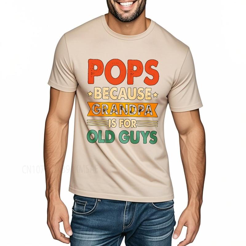 Cotton summer For man t shirt Pops Because Grandpa Is For Old Guys Short Sleeve Solid Color Oneck Top tees cotton teeshirt