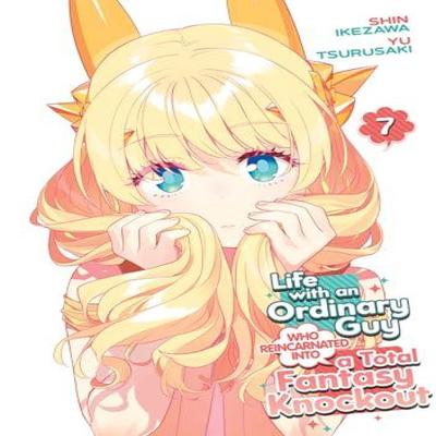 Life with an Ordinary Guy Who Reincarnated Into a Total Fantasy Knockout Vol. 7 by Yu Tsurusaki... 9798893735659