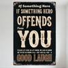 Vintage Style Metal Tin Sign 'IF SOMETHING OFFENDS YOU...' Rustic Weathered Home Decor for Man Cave Bar Café, Humorous Sarcastic