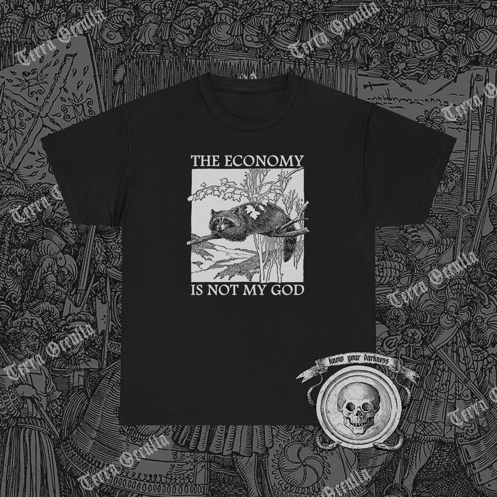The Economy Is Not My God Shirt, Funny Raccoon, Anti Consumerism, Leftist S
