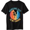 Classic For Him Summer T Shirt Hanging Out Is My Cardio Short Sleeve Travel Oneck For Man Tees Hiphop Cheap Tshirt Bigger Size