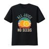 All Juice No Seeds T Shirt Vasectomy Cutting 100 Women Adult Jokes Vintage Washed Casual Slightly Designer Clothes Homme