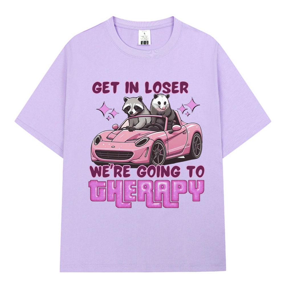 Get in Loser We Going Therapy Tshirt Funny Animal Raccoon Possum Meme Short Sleeve Tshirts Unisex Women Cotton Loose T Shirts