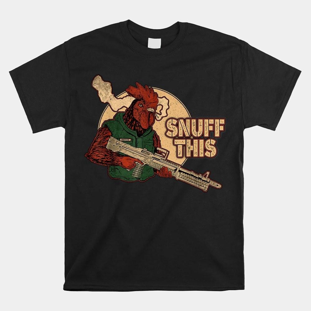 

HOT SALE The Rooster Snuff This 90S Retro Vintage T-shirt Size S-5XL Unisex T-Shirt XXXXL