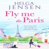 Fly Me To Paris by Helga Jensen Paperback Book 9781804362259