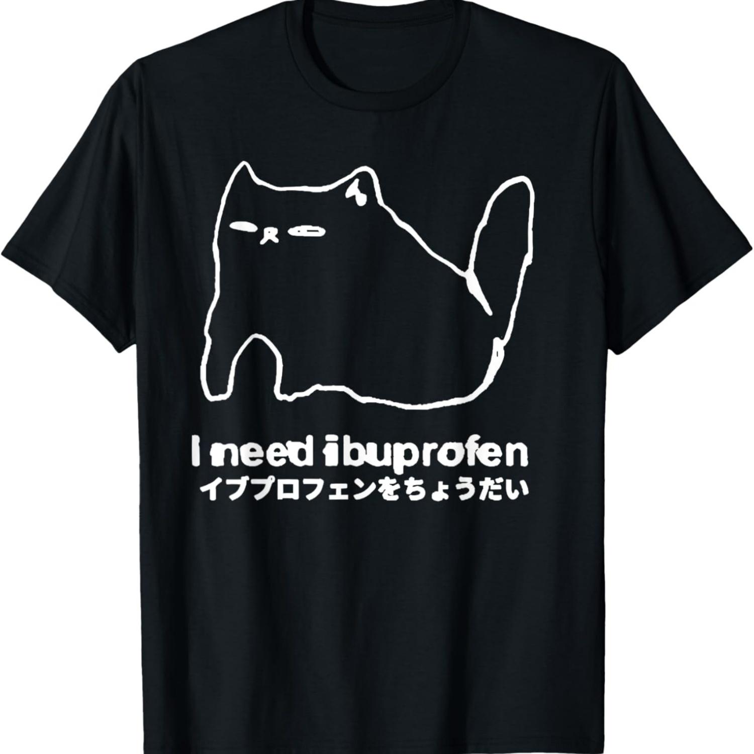 I Need Ibuprofen Funny Cat Meme Japanese T-Shirt S