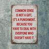 Nostalgic - Style Metal Sign Featuring "Common Sense Is Not A Gift" - Ideal for Home Bar&Man Cave Decor,Combining Durability