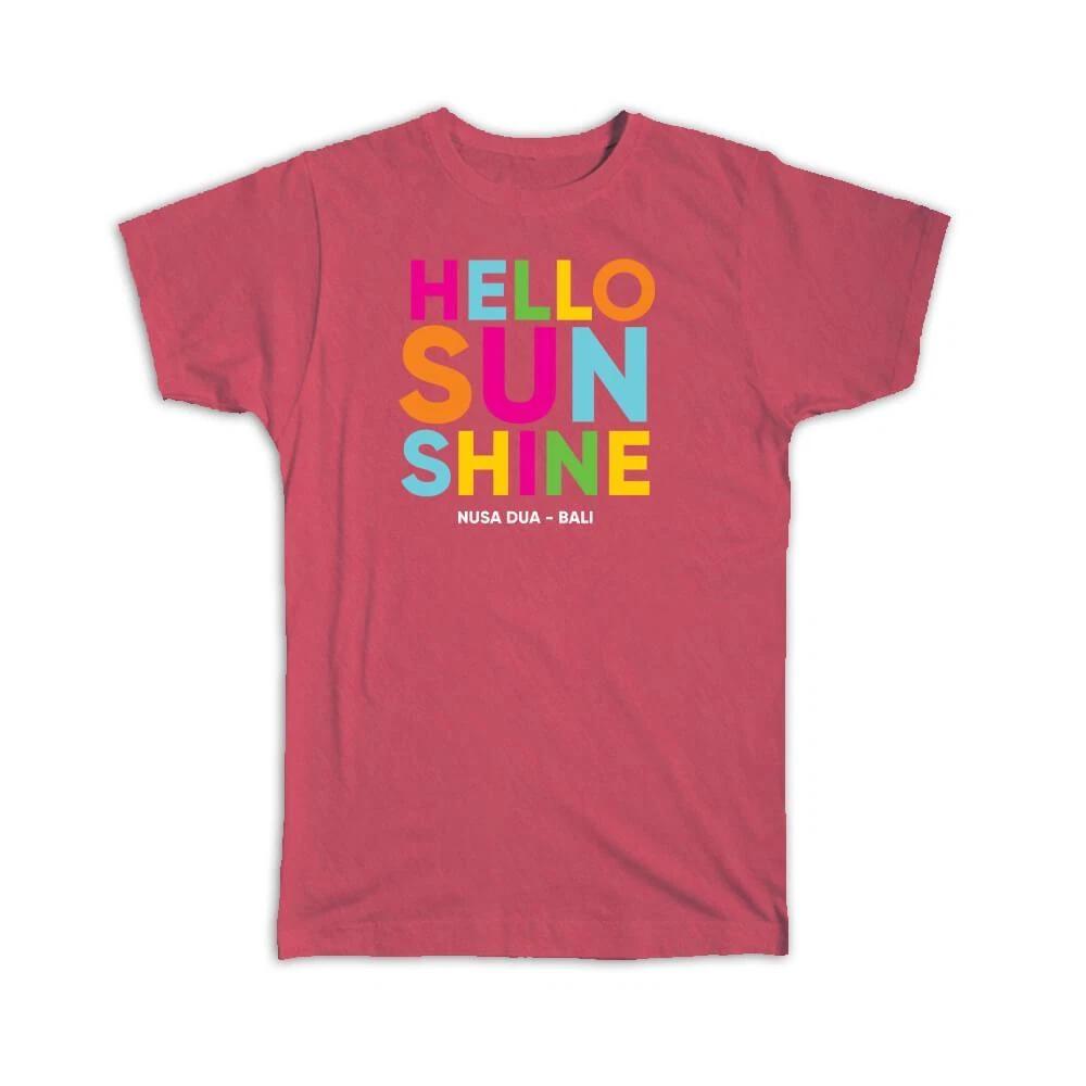 Gift T-Shirt : Hello Sunshine Nusa Dua Bali Indonesia Colorful Graphic M