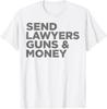 Send Lawyers Guns Money T-Shirt Unisex T-Shirt