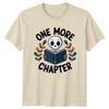 One More Chapter TShirt Bookworms Reading Birthday Gift For Him And Her