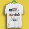 NEW Wire Band Collection Gift for Fans S To 5XL White Tshirt GC3470 Unisex T-Shirt