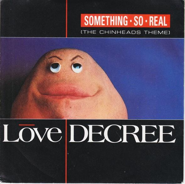 

7inch Record LOVE DECREE - Something So Real (The Chinheads Th 112642 Ariola 1989 UK Dance & Electronica Used
