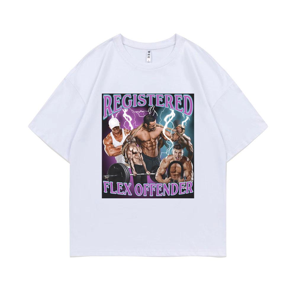 Registered Flex Offender Funny Bodybuilder Workout Gym Graphic Tshirt Unisex Women Casual Oversized Tshirt Unisexs Cotton T Shirts