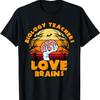Biology Teachers Love Brains Funny Halloween Zombie Theme T-Shirt