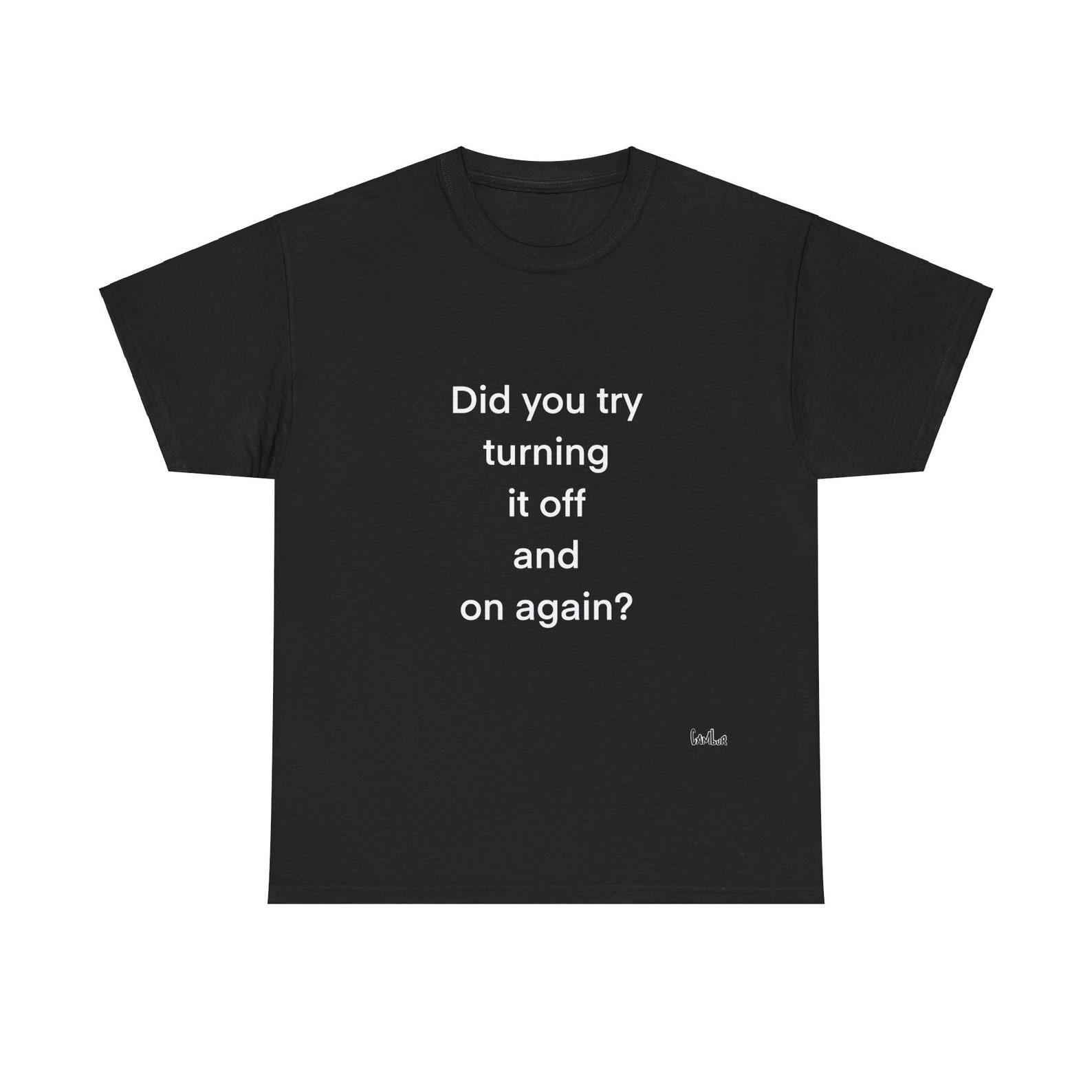 Turning it off Unisex Heavy Cotton Tee XL