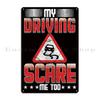 Funny My Driving Scare Me Too Novice Driver Driving School Tomgiantdesigns Metal Signs Wall Cave Design Tin Sign Poster