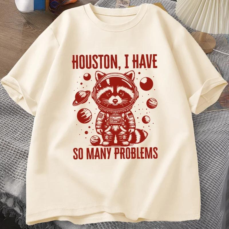 

Houston I Have So Unisexy Problems Tshirts Women Funny Raccoon in Space Vintage Animal Space T Shirt Casual Summer Tops S
