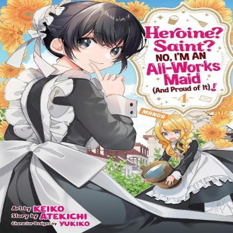 Heroine Saint No Im an AllWorks Maid And Proud of It Manga Vol. 4... 9798893733495