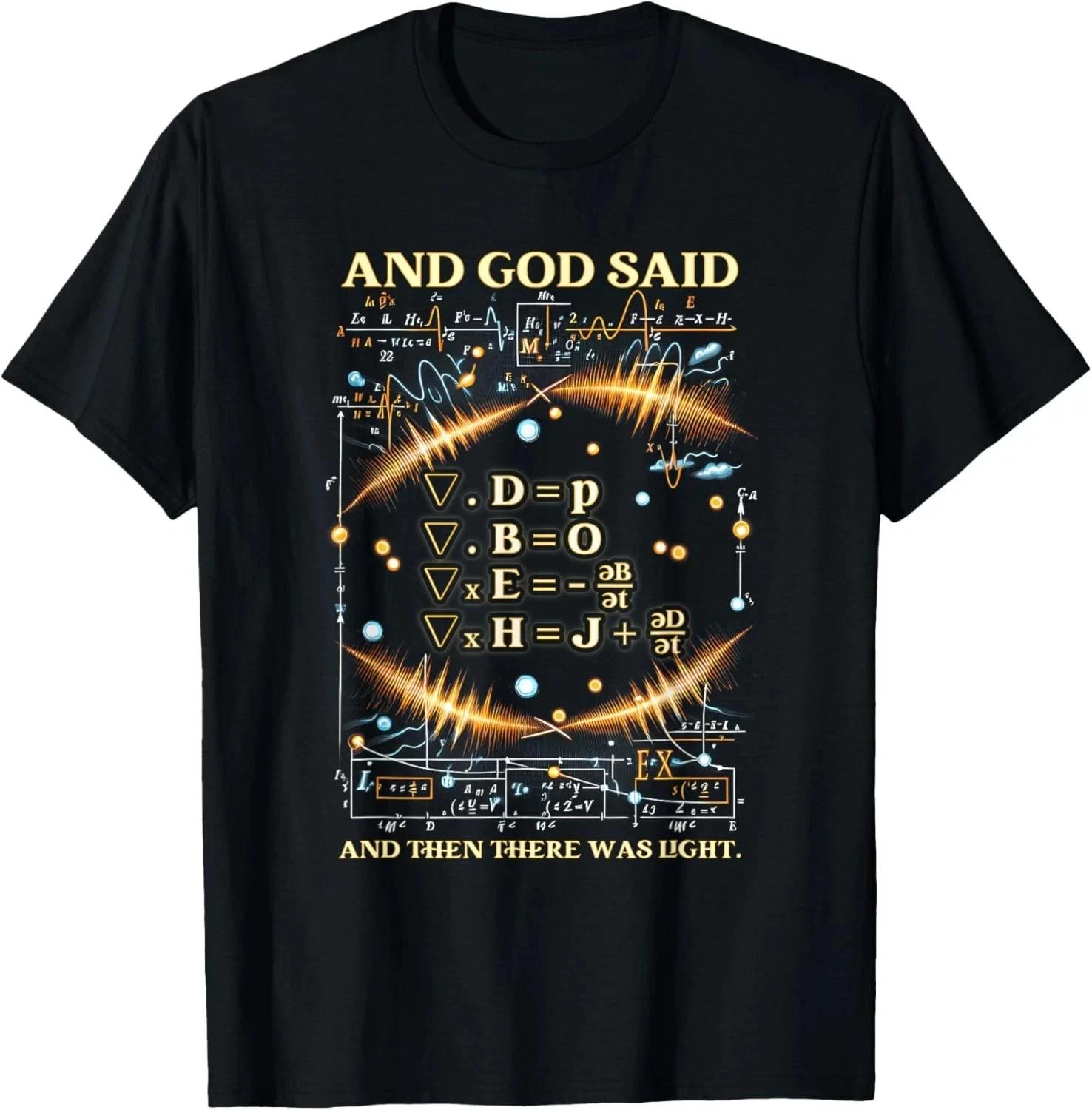 God Said Maxwell Equations And Then There Was Light Physics T-Shirt XL