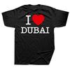 Funny I Love Dubai T Shirts Summer Style Graphic Cotton Streetwear Short Sleeve Birthday Gifts Tshirt Mens Clothing