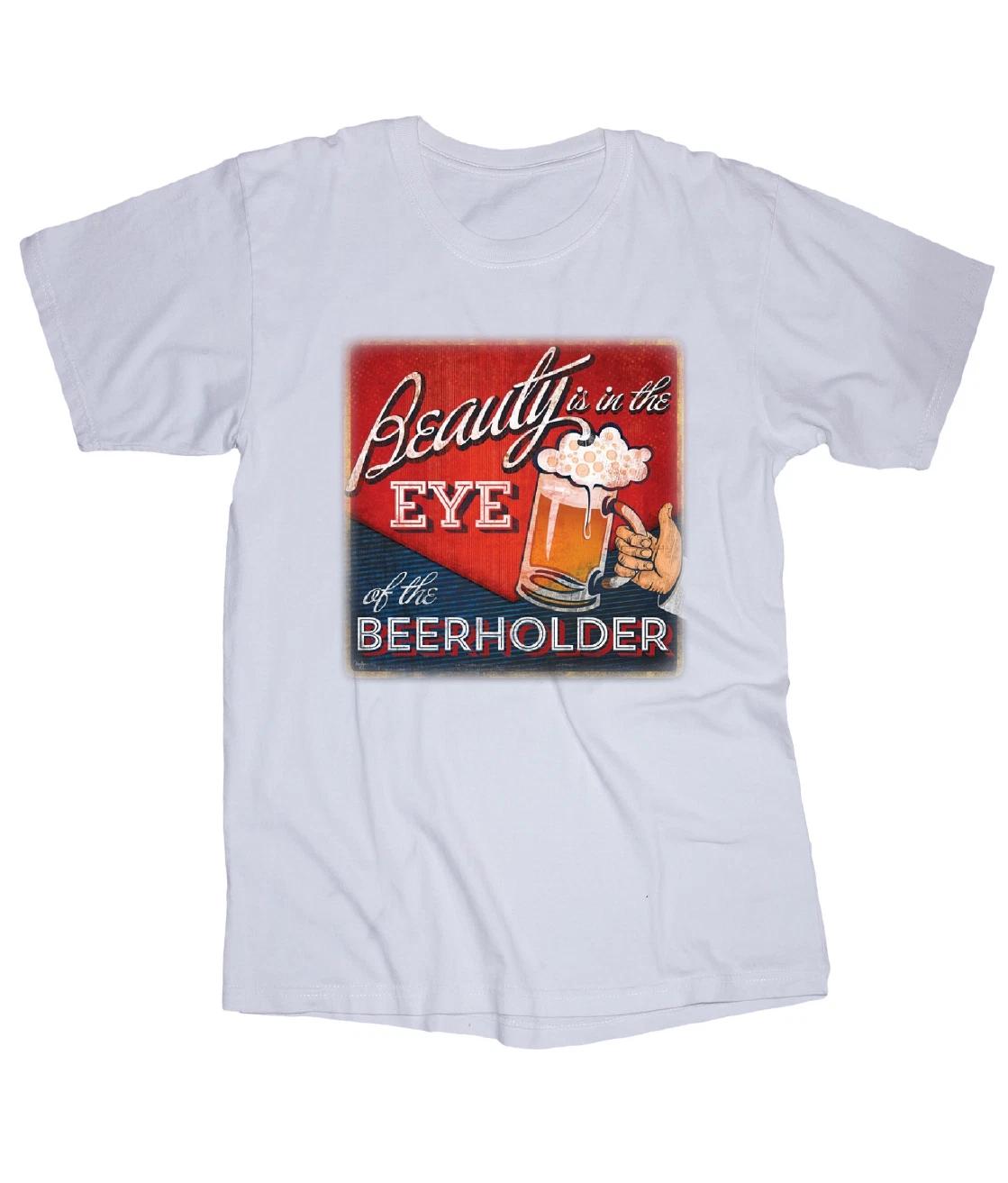 

Beauty is in the Eye of the Beer Holder funny white T-shirt Music S