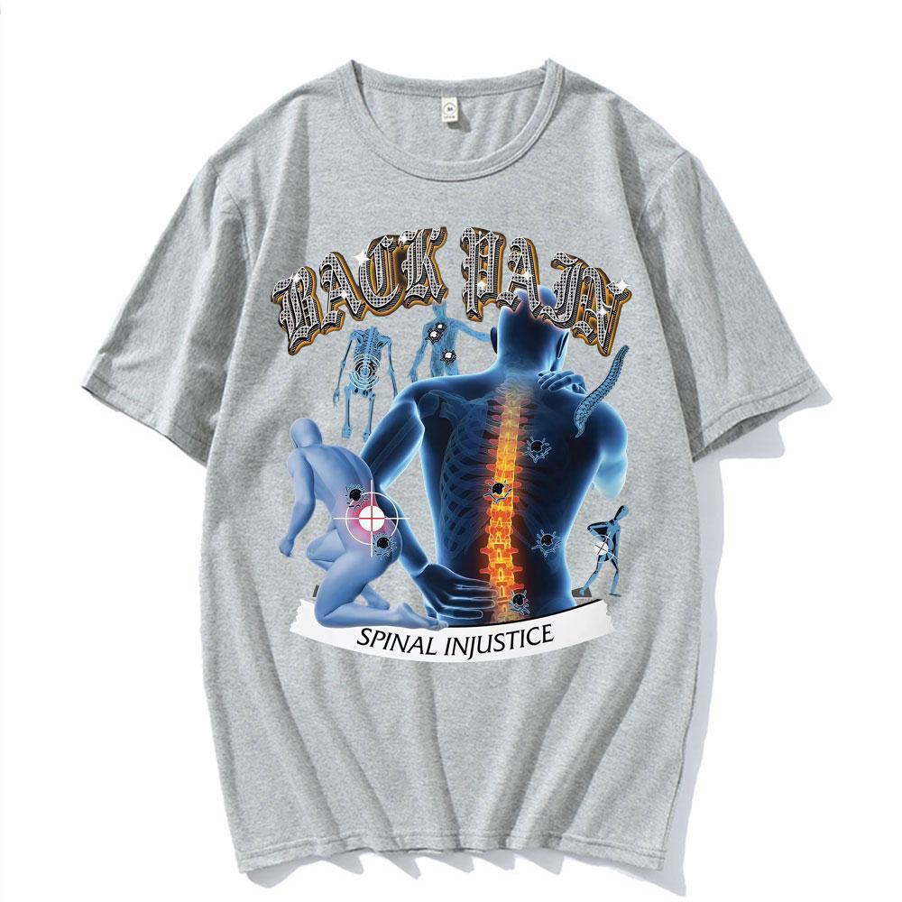 Funny BACK PAIN Spinal Injustice Meme Tshirts Men Women Vintage Humor Oversized Tshirt Summer Cotton ONeck T Shirt Streetwear