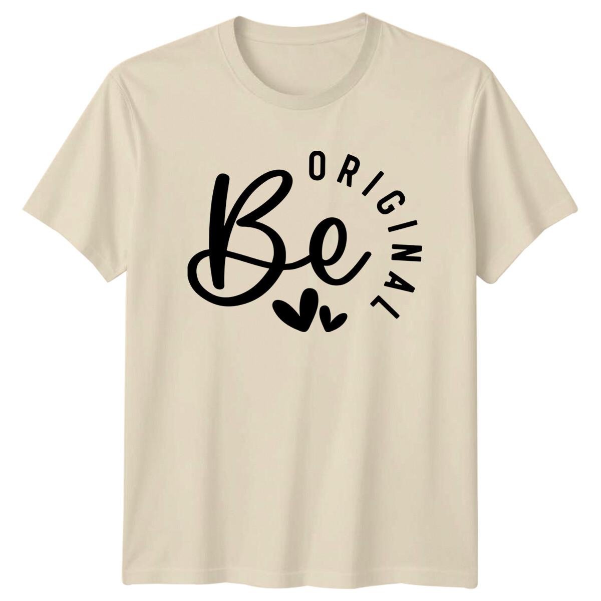 Be Original T-Shirt, Motivational Quote Shirt, Inspiring Gift XXL