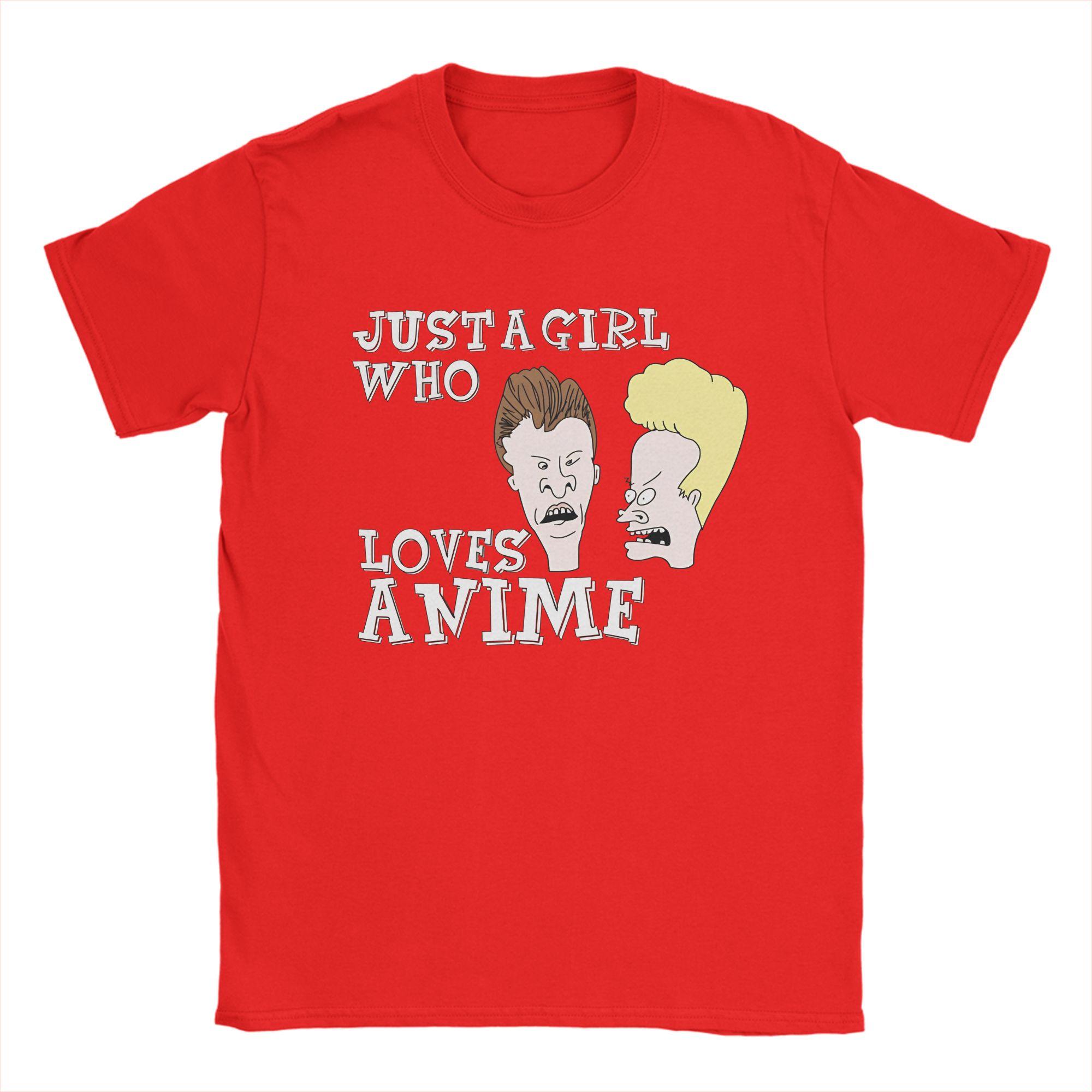 

Beavis Butthead Just A Girl Who Loves Anime Funny Quote T Shirts Unisex Cotton Humor TShirt Crew Neck Tees Short Sleeve Tops S