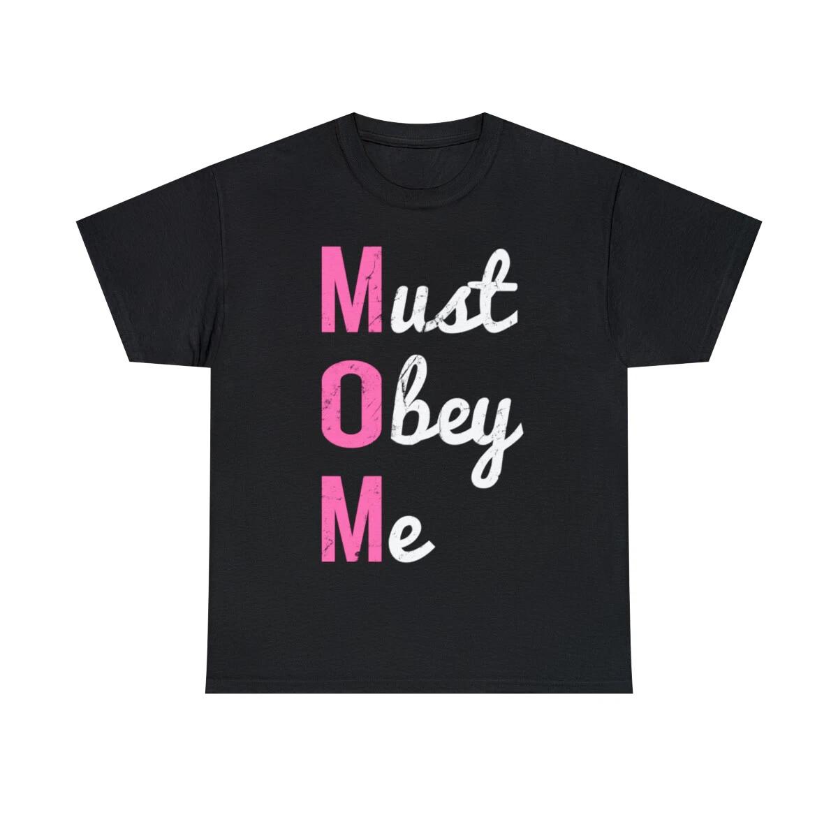 Mom Must Obey Me Mother s Day Graphic Tee Shirt, S-5XL M