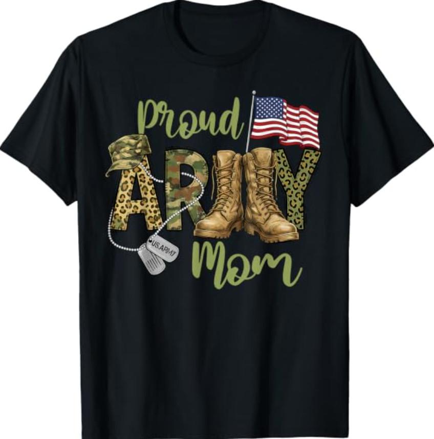 Proud Army Mom Military Mom Veterans Day Mother's Day T-Shirt