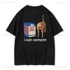 I Eat Cement Cursed Cat Funny Meme T Shirt Men Lady Fashion Humor Short Sleeve Harajuku Style Oneck Aesthetic Male Tshirt Tops