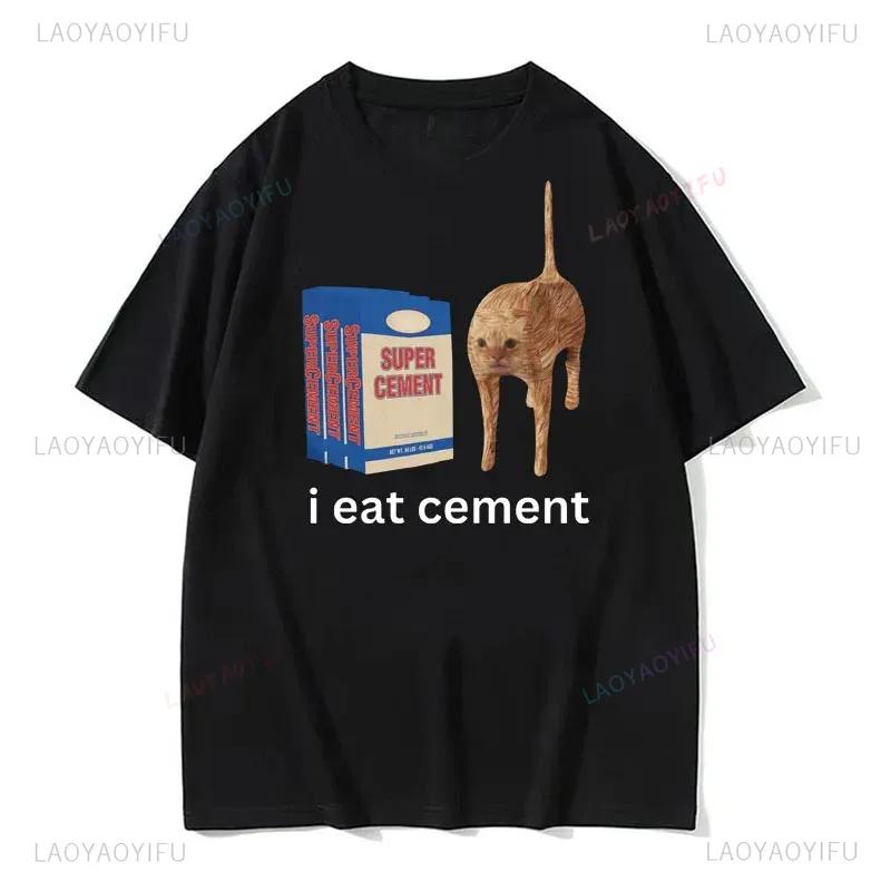 I Eat Cement Cursed Cat Funny Meme T Shirt Men Lady Fashion Humor Short Sleeve Harajuku Style Oneck Aesthetic Male Tshirt Tops