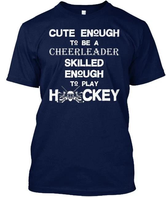 Hockey Girl Skilled Enough Cute To Be A Cheerleader TTshirt Made in USA S-5XL 2XL