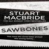 Sawbones by Stuart MacBride Paperback Book 9780008381929