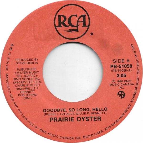 

7inch Record PRAIRIE OYSTER Goodbye So Long Hello Something PB51048 RCA 1990 Canada CountryFolk Used