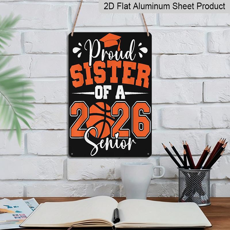 2D Flach, 1 Stück "Stolze Schwester eines Seniors 2026" Basketball Aluminiumschild - 8"x12" Orange Abschlussdekoration, Basketball & Abschlusskappe Wandkunst, Perfekt für