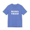 Mama Tried Outlaw Country T-Shirt, Unisex Tee, Gift For Daughter or Son, Short Sleeve, Country Music Gift, Rebel Tee, Bad Boy, Novelty Shirt